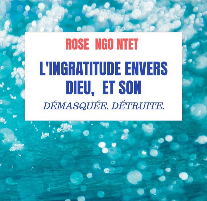 LIngratitude Envers Dieu, Et Son Prochain. | Rose NGO NTET, Boeken, Overige Boeken, Nieuw, Verzenden
