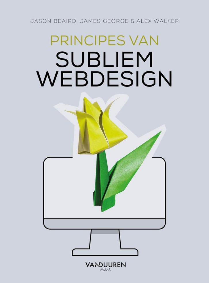 Principes van subliem webdesign 9789463562249 Jason Beaird, Boeken, Informatica en Computer, Zo goed als nieuw, Verzenden