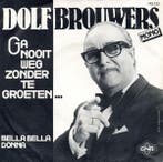 Dolf Brouwers - Ga Nooit Weg Zonder Te Groeten..., Verzenden