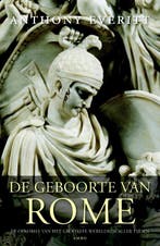 De geboorte van Rome 9789026326189 Anthony Everitt, Verzenden, Zo goed als nieuw, Anthony Everitt
