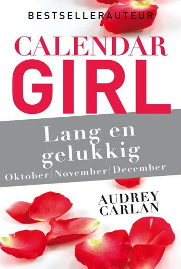 Lang en gelukkig - oktober/november/december / Calendar Girl, Boeken, Verzenden, Gelezen, Audrey Carlan