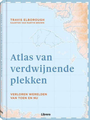 Atlas van verdwijnende plekken 9789463595032, Verzenden, Zo goed als nieuw, Travis Elborough