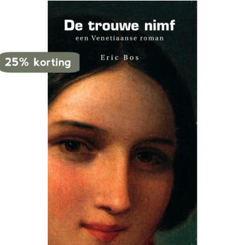 De trouwe nimf 9789054022558 Eric Bos, Verzenden, Eric Bos
