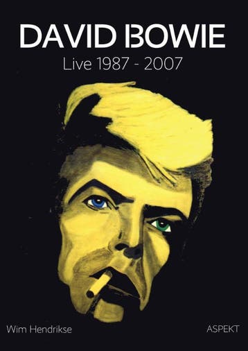 David Bowie: Live 1987 - 2007 | Wim Hendrikse | Nieuw, Verzenden, Wim Hendrikse