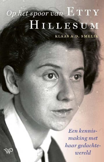 Op Het Spoor Van Etty Hillesum | Klaas A.D. Smelik | Nieuw, Boeken, Verzenden, Nieuw, Klaas A.D. Smelik