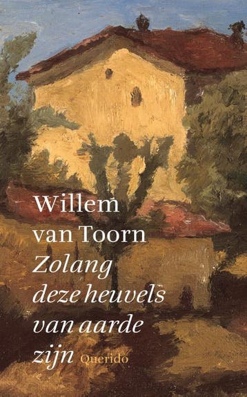 Zolang deze heuvels van aarde zijn 9789021400402, Verzenden, Willem van Toorn