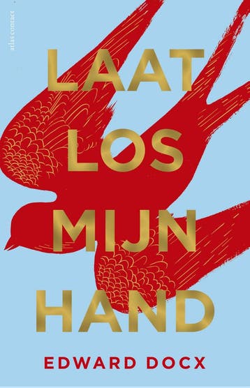 Laat los mijn hand 9789025450724 Edward Docx, Verzenden, Gelezen, Edward Docx