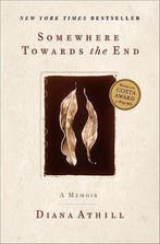 Somewhere Towards the End 9780393067705 Diana Athill, Verzenden, Diana Athill