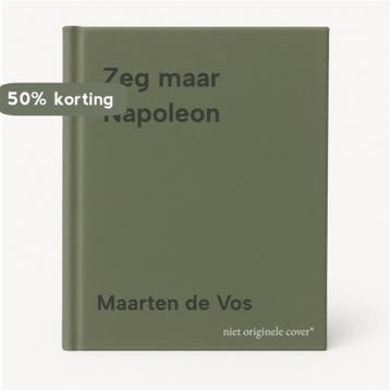 Zeg maar Napoleon 9789063062774 Maarten de Vos, Verzenden, Maarten de Vos