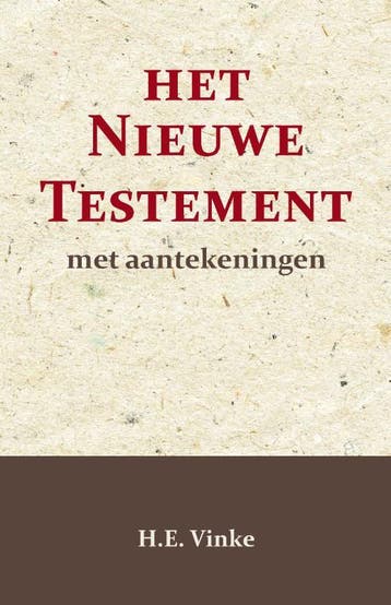 Het Nieuwe Testament Met Aantekeningen 2 | H.E. Vinke, Verzenden, Nieuw, H.E. Vinke