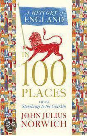 History of England in 100 Places 9781848546073, Verzenden, John Julius Norwich