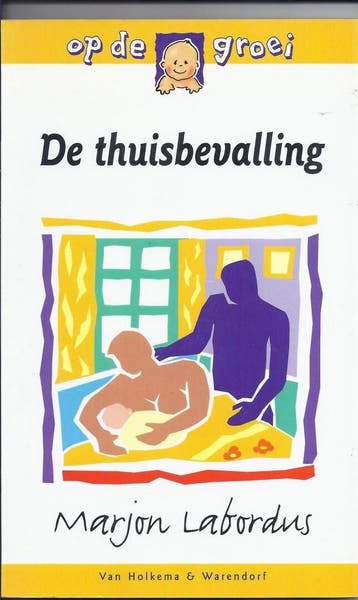 De thuisbevalling / Op de groei 9789026921476, Boeken, Zwangerschap en Opvoeding, Verzenden, Zo goed als nieuw, Marjon Labordus
