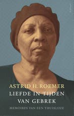 Liefde in tijden van gebrek 9789044630794 Astrid H. Roemer, Verzenden, Zo goed als nieuw, Astrid H. Roemer