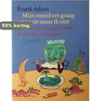 Mijn Mond Eet Graag Spinazie Maar Ik Nie 9789045100043, Boeken, Verzenden, Gelezen, F. Adam