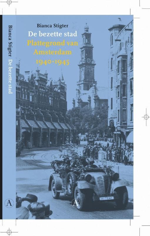 De bezette stad 9789025349882 Bianca Stigter, Boeken, Geschiedenis | Wereld, Zo goed als nieuw, Verzenden
