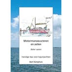 Motormanoeuvreren en Zeilen 9789492055552 Bart Kamphuis, Verzenden, Bart Kamphuis