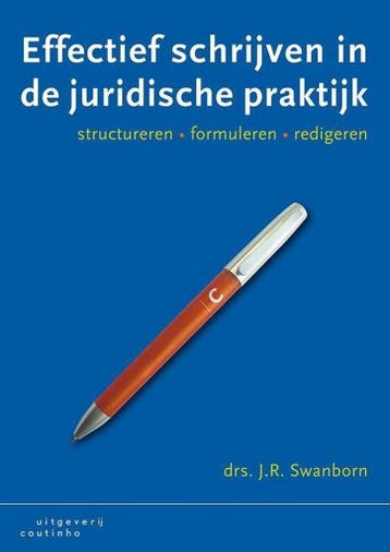 Effectief schrijven in de juridische praktijk - J.R. Swanbor, Livres, Verzenden
