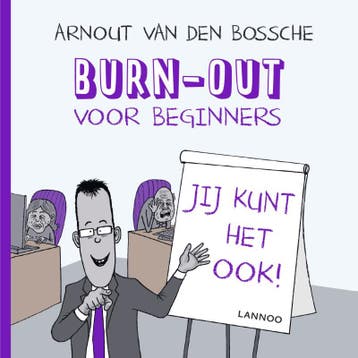 Burn-out voor beginners 9789401446891 Arnout Van den Bossche, Verzenden, Arnout Van den Bossche