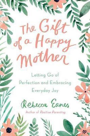 The Gift of a Happy Mother 9780143131564 Rebecca Eanes, Verzenden, Rebecca Eanes
