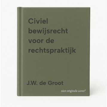Civiel bewijsrecht voor de rechtspraktijk 9789046612873, Verzenden, J.W. de Groot