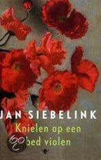 Knielen op een bed violen 9789023472858 Jan Siebelink, Verzenden, Gelezen, Jan Siebelink