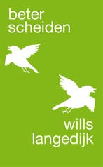 Beter scheiden 9789066658493 W. Langedijk, Boeken, Verzenden, Zo goed als nieuw, W. Langedijk