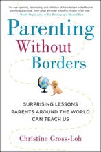 Parenting Without Borders: Surprising Lessons Parents Around, Verzenden, Gelezen, Christine Gross-Loh