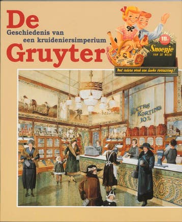Gruyter, De - Geschiedenis van een kruideniersimperium, Verzenden, Zo goed als nieuw, K. van den Oord