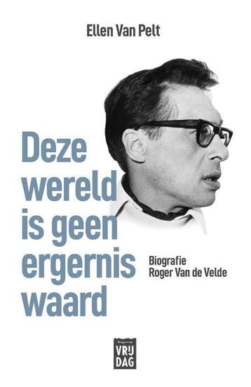 Deze wereld is geen ergernis waard 9789460018787, Verzenden, Ellen Van Pelt