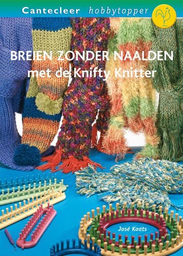 Breien zonder naalden / Cantecleer hobbytopper 9789021337371, Verzenden, J. Kaats