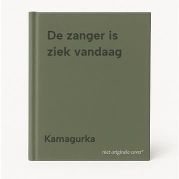 De zanger is ziek vandaag 9789052405780 Kamagurka, Verzenden, Gelezen, Kamagurka