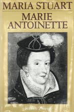 Maria Stuart ; Marie Antoinette 9789067900881 Zweig, Verzenden, Zweig