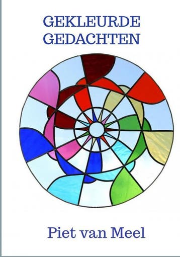 Gekleurde Gedachten | Piet van Meel | Nieuw, Boeken, Verzenden, Nieuw, Piet van Meel