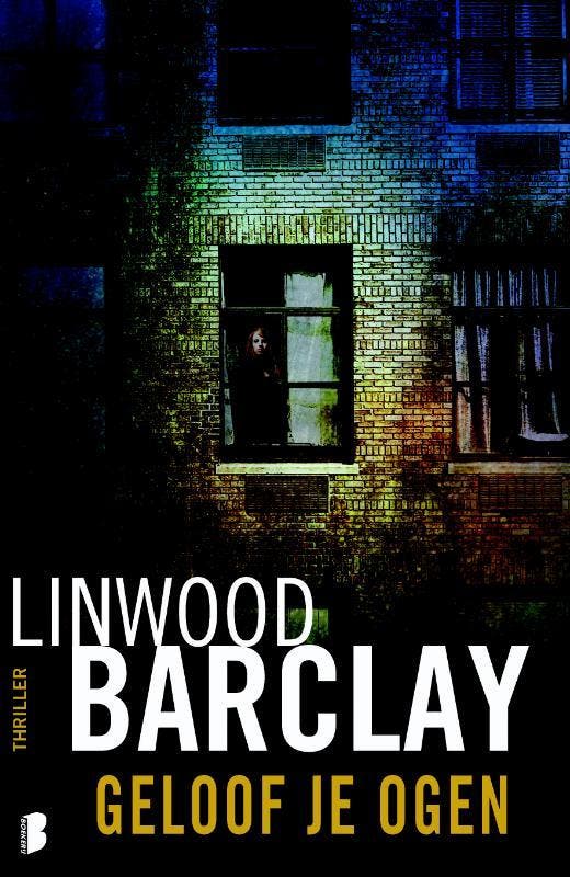 Geloof je ogen 9789022565841 Linwood Barclay, Boeken, Thrillers, Gelezen, Verzenden