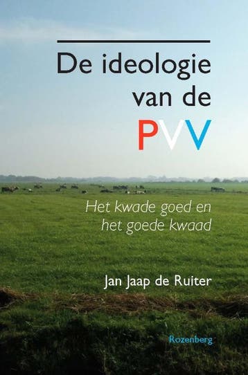 De ideologie van de PVV 9789036102841 Jan Jaap de Ruiter, Boeken, Verzenden, Gelezen, Jan Jaap de Ruiter