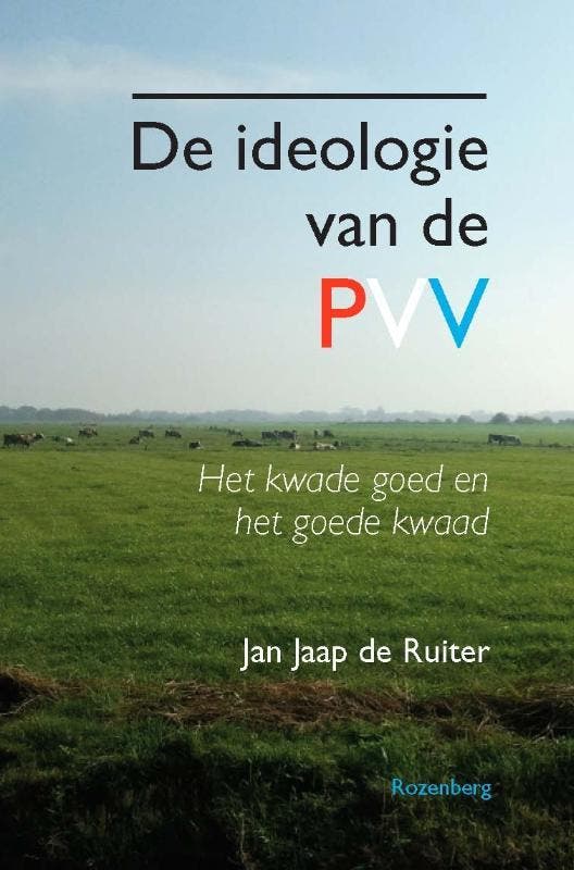 De ideologie van de PVV 9789036102841 Jan Jaap de Ruiter, Boeken, Politiek en Maatschappij, Gelezen, Verzenden