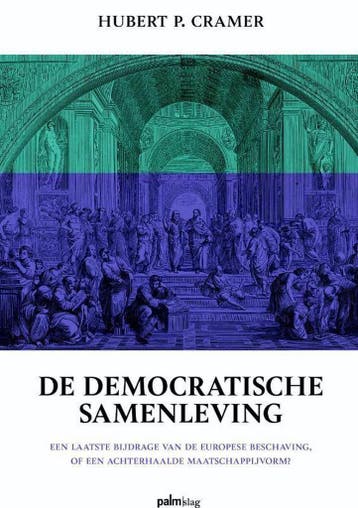De democratische samenleving 9789493059115 Hubert P. Cramer, Verzenden, Hubert P. Cramer