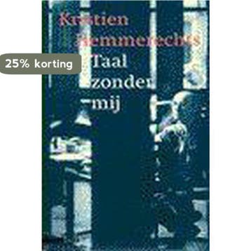 Taal zonder mij 9789045001333 Kristien Hemmerechts, Boeken, Verzenden, Gelezen, Kristien Hemmerechts