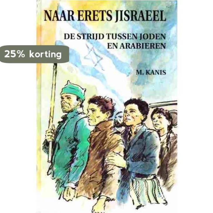 Naar Erets Jisraeel / De strijd tussen Joden en Arabieren, Livres, Livres pour enfants | Jeunesse | 13 ans et plus, Envoi