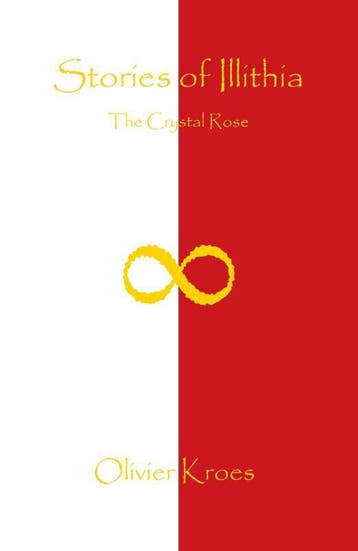 Stories of Illithia - The Crystal Rose 9789090375229, Verzenden, Olivier Kroes