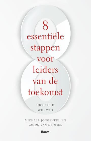 8 Essentiële Stappen Voor Leiders Van De Toekomst | Nieuw, Verzenden, Nieuw, Michael Jongeneel; Guido Wiel