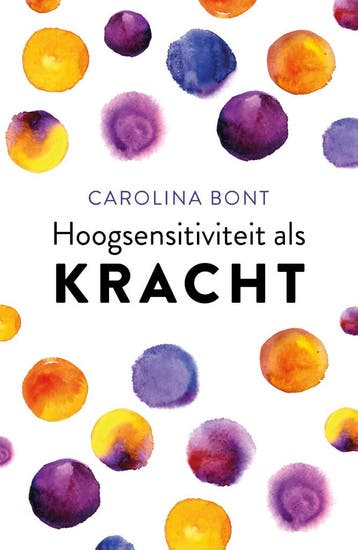 Hoogsensitiviteit als kracht 9789021573151 Carolina Bont, Verzenden, Carolina Bont