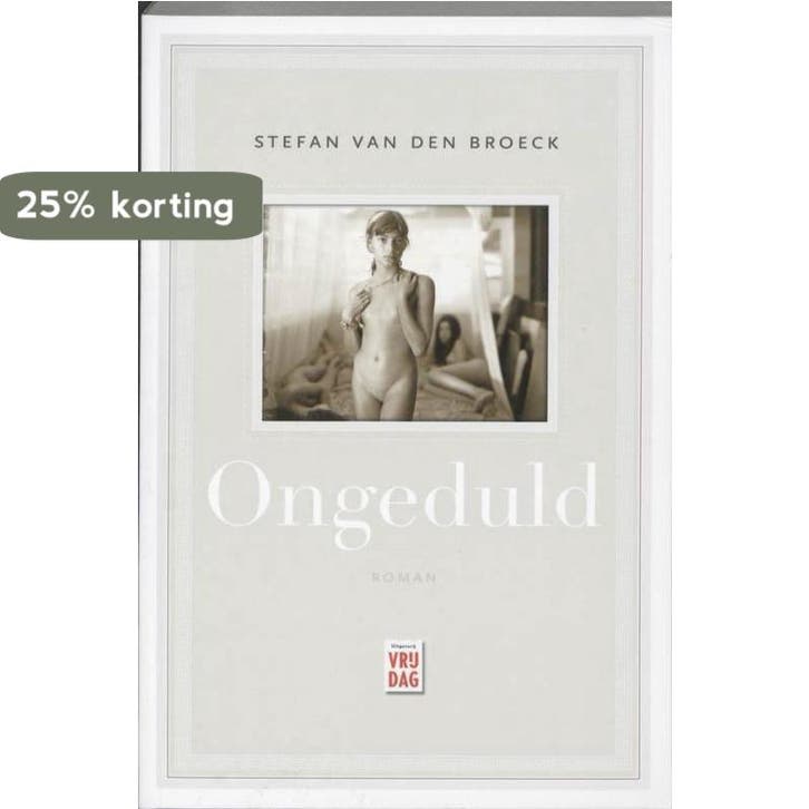 Ongeduld - Stefan van den Broeck 9789460010675, Boeken, Romans, Gelezen, Verzenden