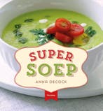 Super soep 9789022329672 Anna Decock, Verzenden, Anna Decock