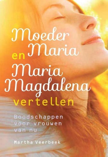 Moeder Maria en Maria Magdalena vertellen 9789460150876, Verzenden, Gelezen, Martha Veerbeek