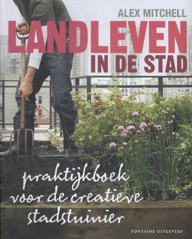 Landleven in de stad 9789059564909 Alex Mitchell, Boeken, Hobby en Vrije tijd, Zo goed als nieuw, Verzenden