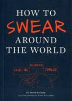 How to Swear Around the World 9781452110875 Jason Sacher, Verzenden, Jason Sacher