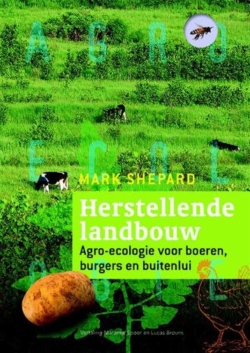 Herstellende landbouw 9789062245338 Mark Shepard, Verzenden, Zo goed als nieuw, Mark Shepard