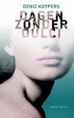 Dagen zonder Dulci 9789041422545 Deniz Kuypers, Verzenden, Deniz Kuypers