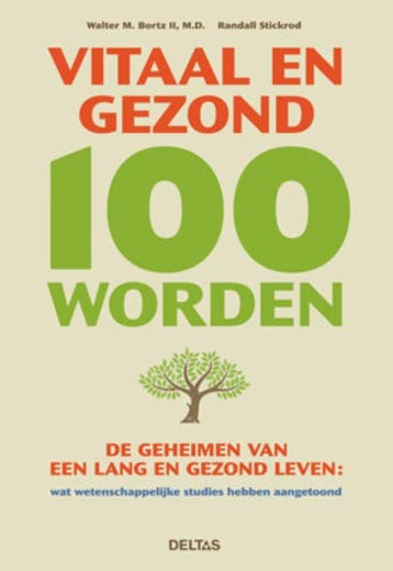 Vitaal en gezond 100 worden 9789044729320 Walter M. Bortz, Verzenden, Walter M. Bortz